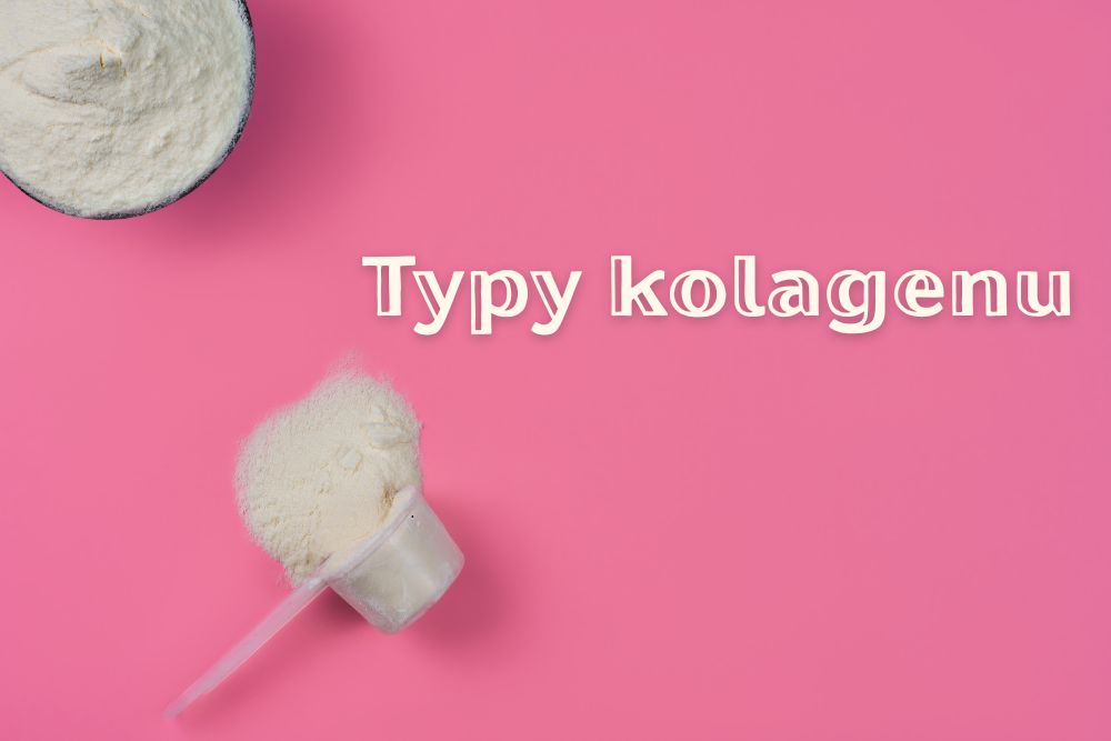 Kolagen typu I, II i III – czym się różnią i który wybrać?